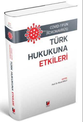 Covid-19'un (Koronavirüs) Türk Hukukuna Etkileri - 1