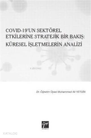 Covid-19'un Sektörel Etkilerine Stratejik Bir Bakış: Küresel İşletmelerin Analizi - 1