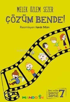 Çözüm Bende!; Ben ve Biz Değerler Serisi -7 - 1