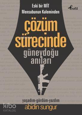 Çözüm Sürecinde Güneydoğu Anıları; Eski Bir Mit Mensubunun Kaleminden - 1