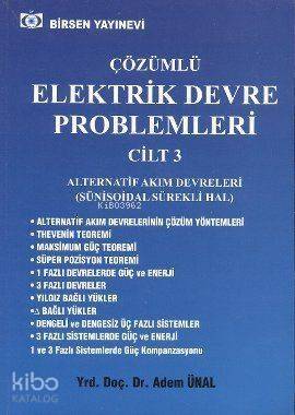 Çözümlü Elektrik Devre Problemleri Cilt: 3; Alternatif Akım Devreleri - 1