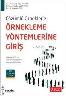 Çözümlü Örneklerle Örnekleme Yöntemlerine Giriş; Araştırma Türleri ? Örnekleme Yöntemleri ? Örnekleme Dağılımı - 1