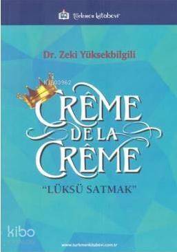 Creme De La Creme; Lüksü Satmak - 1