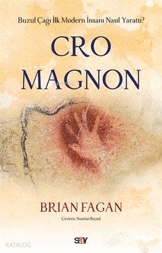 Cro Magnon; Buzul Çağı İlk Modern İnsanı Nasıl Yarattı? - 1