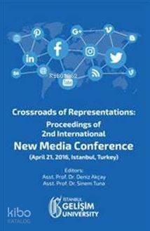 Crossroads Of Representations : Proceedings Of 2nd International New Media Conference April 21, 2016 - 1