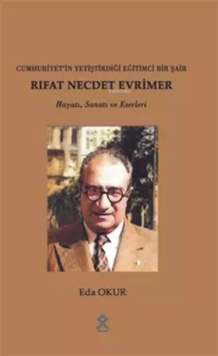 Cuhuriyet'in Yetiştirdiği Eğitimci Bir Şair Rıfat Necde Evrimer - 1