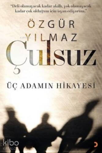 Çulsuz ;Üç Adamın Hikayesi - 1