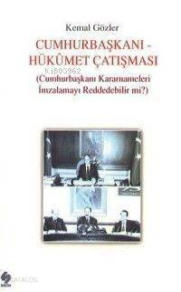 Cumhurbaşkanı Hükümet Çatışması - 1