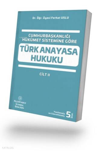 Cumhurbaşkanlığı Hükûmet Sistemine Göre Türk Anayasa Hukuku Cilt II - 1