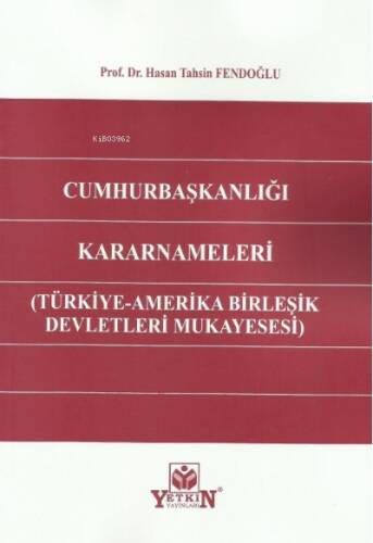 Cumhurbaşkanlığı Kararnameleri (Türkiye-Amerika Birleşik Devletleri Mukayesesi) - 1