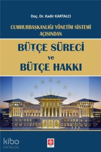 Cumhurbaşkanlığı Yönetim Sistemi Açılışından Bütçe Süreci ve Bütçe Hakkı - 1