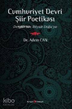 Cumhuriyet Devri Şiir Poetikası; Dergah'tan Büyük Doğu'ya - 1