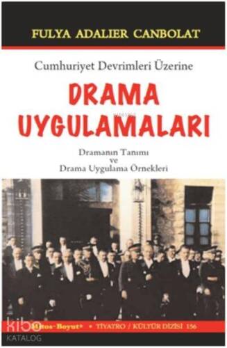 Cumhuriyet Devrimleri Üzerine Drama Uygulamaları; Dramanın Tanımı ve Drama Uygulama Örnekleri - 1