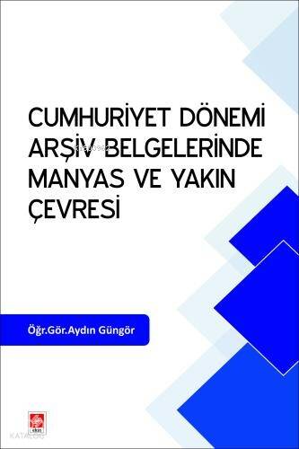 Cumhuriyet Dönemi Arşiv Belgelerinde Manyas ve Yakın Çevresi - 1