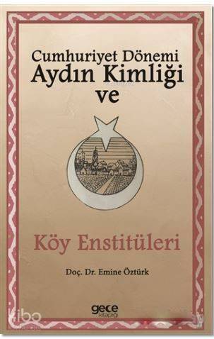 Cumhuriyet Dönemi Aydın Kimliği ve Köy Enstitüleri - 1