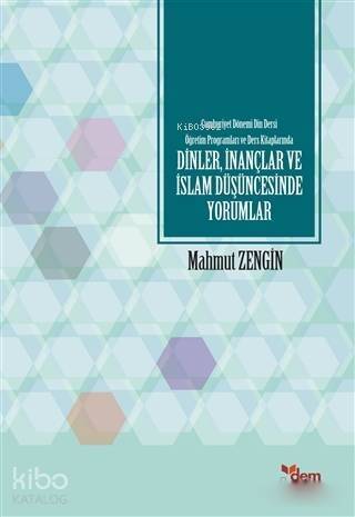 Cumhuriyet Dönemi Din Dersi Öğretim Programları ve Ders Kitaplarında Dinler, İnançlar ve İslam Düşün - 1