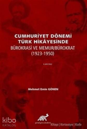 Cumhuriyet Dönemi Türk Hikayesinde Bürokrasi ve Memur-Bürokrat 1923-1350 - 1