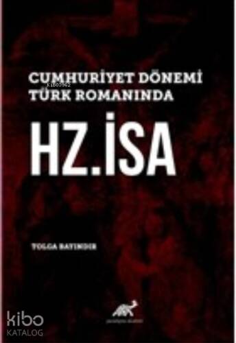 Cumhuriyet Dönemi Türk Romanında Hz. İsa - 1