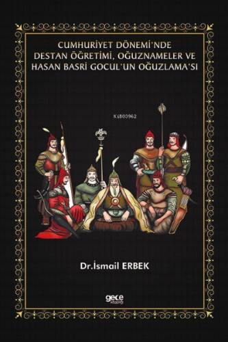 Cumhuriyet Dönemi’nde Destan Öğretimi, Oğuznameler ve Hasan Basri Gocul’un Oğuzlama’sı - 1