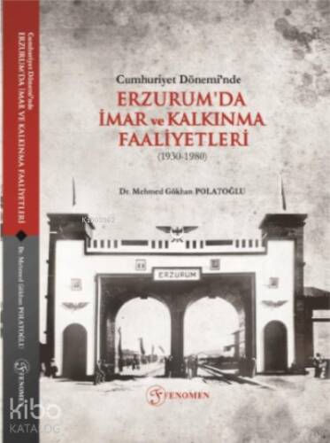 Cumhuriyet Dönemi’nde Erzurum'da İmar ve Kalkınma Faaliyetleri (1930-1980) - 1