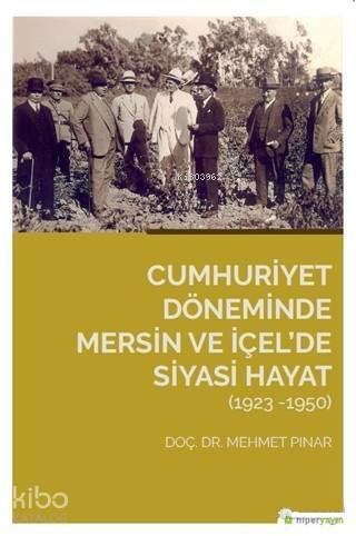 Cumhuriyet Döneminde Mersin ve İçel'de Siyasi Hayat (1923-1950) - 1