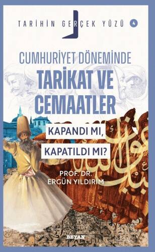 Cumhuriyet Döneminde Tarikat ve Cemaatler; Kapandı mı, Kapatıldı mı?;Tarihin Gerçek Yüzü - 4 - 1