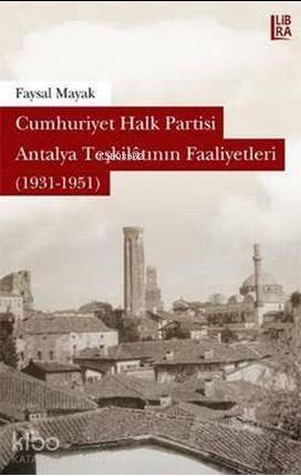 Cumhuriyet Halk Partisi Antalya Teşkilatının Faaliyetleri (1931-1951) - 1