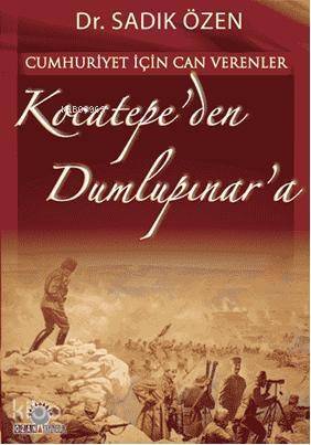 Cumhuriyet İçin Canverenler| Kocatepe'den Dumlupınar'a - 1