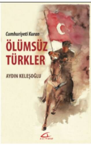 Cumhuriyet Kuran Ölümsüz Türkler - 1