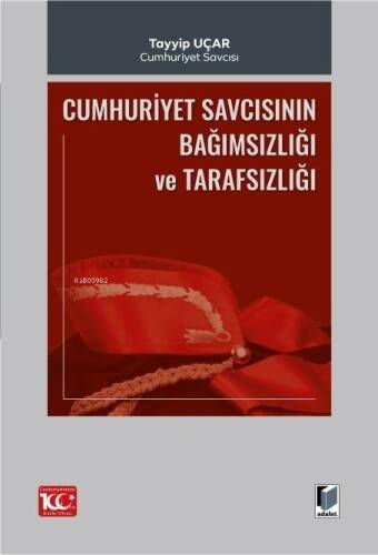 Cumhuriyet Savcısının Bağımsızlığı ve Tarafsızlığı - 1