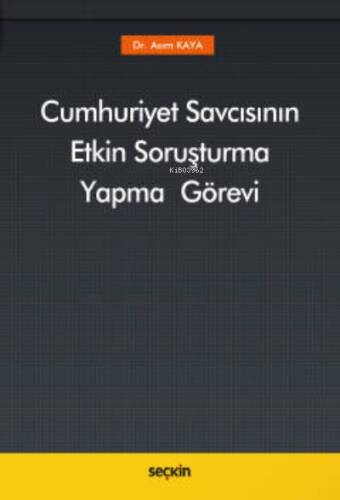 Cumhuriyet Savcısının Etkin Soruşturma Yapma Görevi - 1