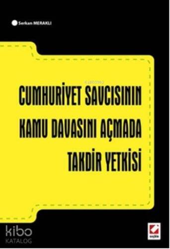 Cumhuriyet Savcısının Kamu Davasını Açmada Takdir Yetkisi - 1