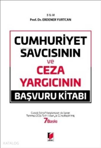 Cumhuriyet Savcısının ve Ceza Yargıcının Başvuru Kitabı - 1