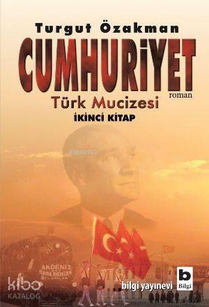 Cumhuriyet; Türk Mucizesi 2. Kitap - 1