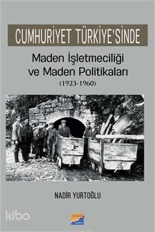 Cumhuriyet Türkiye'sinde Maden İşleteciliği ve Maden Politikaları (1923 - 1960) - 1