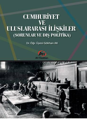 Cumhuriyet Ve Uluslararası İlişkiler (Sorunlar Ve Dış Politika) - 1