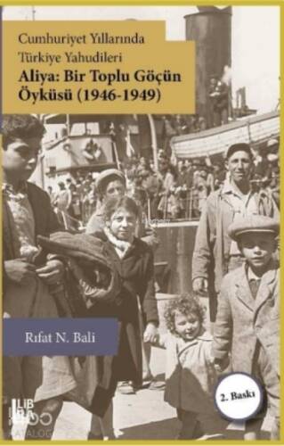 Cumhuriyet Yıllarında Türkiye Yahudileri – Aliya: Bir Toplu Göçün Öyküsü (1946-1949) - 1