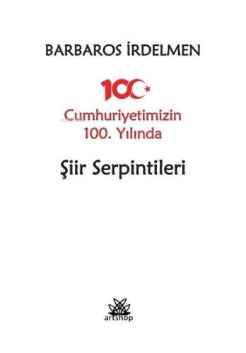 Cumhuriyetimizin 100. Yılında Şiir Serpintileri - 1