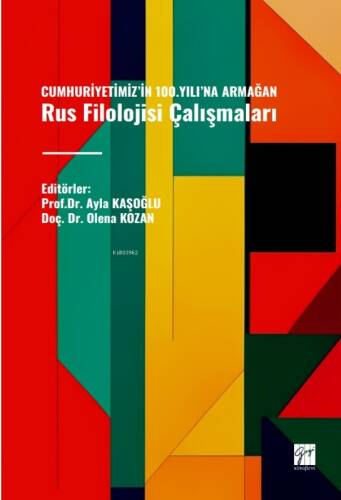 Cumhuriyetimiz’in 100.Yılı’na Armağan Rus Filolojisi Çalışmaları - 1