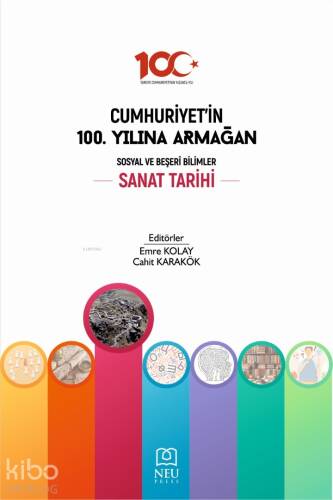 Cumhuriyet'in 100. Yılına Armağan Sosyal ve Beşeri Bilimler Sanat Tarihi - 1