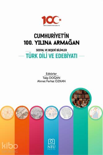 Cumhuriyet'in 100. Yılına Armağan Sosyal ve Beşeri Bilimler Türk Dili ve Edebiyatı - 1