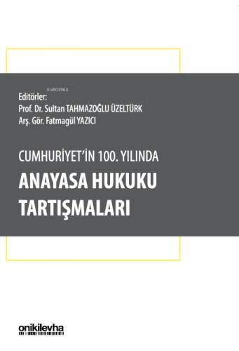 Cumhuriyet'in 100. Yılında Anayasa Hukuku Tartışmaları - 1