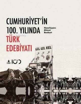 Cumhuriyet`in 100. Yılında Türk Edebiyatı - 1