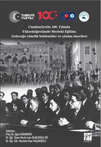 Cumhuriyetin 100. Yılında Yükseköğretimde Mesleki Eğitim: Geleceğe Yönelik Beklentiler Ve Çözüm Önerileri - 1