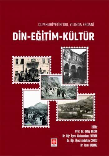 Cumhuriyetin 100.Yılında Ergani Din-Eğitim-Kültür Oktay Bozan - 1