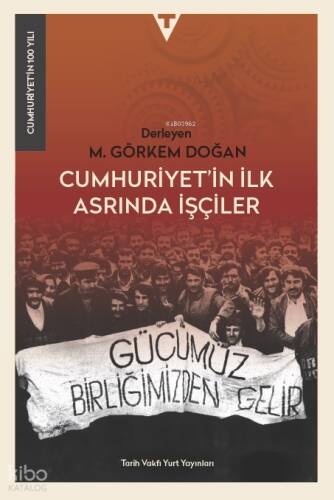 Cumhuriyeti’n İlk Asrında İşçiler - 1