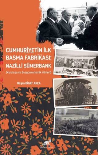 Cumhuriyetin İlk Basma Fabrikası: Nazilli Sümerbank (Kuruluşu ve Sosyoekonomik Yönleri - 1