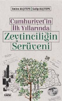 Cumhuriyet'in İlk Yıllarında Zeytinciliğin Serüveni - 1