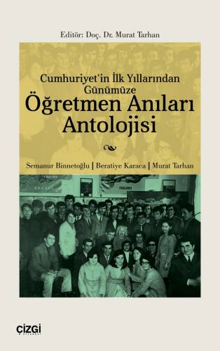 Cumhuriyet’in İlk Yıllarından Günümüze Öğretmen Anıları Antolojisi - 1