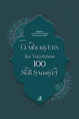 Cumhuriyetin İlk Yüzyılında 100 Sûfî Şahsiyet - 1